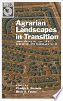 Agrarian landscapes in transition comparisons of long-term ecological and cultural change /