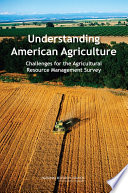 Understanding American agriculture challenges for the agricultural Resource Management Survey /