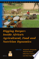 Digging deeper : inside Africa's agricultural, food and nutrition dynamics /