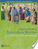 Agricultural innovation systems an investment sourcebook.