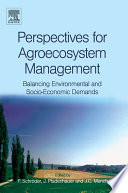 Perspectives for agroecosystem management balancing environmental and socio-economic demands /