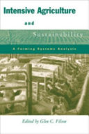 Intensive agriculture and sustainability a farming systems analysis /