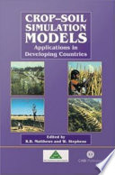 Crop-soil simulation models applications in developing countries /