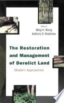 The restoration and management of derelict land modern approaches /
