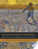 Documenting domestication new genetic and archaeological paradigms /