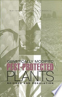Genetically modified pest-protected plants science and regulation /