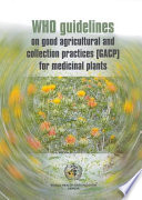 WHO guidelines on good agricultural and collection practices [GACP] for medicinal plants