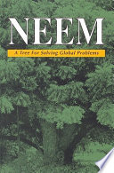 Neem a tree for solving global problems : report of an ad hoc panel of the Board on Science and Technology for International Development, National Research Council.