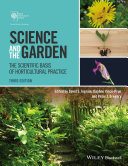 Science and the garden : the scientific basis of horticultural practice /
