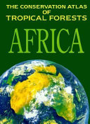 The conservation atlas of tropical forests. Africa. /