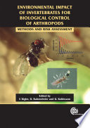 Environmental impact of invertebrates for biological control of arthropods methods and risk assessment /