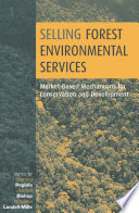 Selling forest environmental services market-based mechanisms for conservation and development /