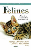 Felines behavior, classification and diseases /