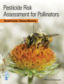 Pesticide risk assessment for pollinators /