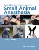 Questions and answers in small animal anesthesia /