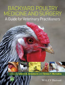 Backyard poultry medicine and surgery : a guide for veterinary practitioners /