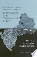 Scientific evaluation of biological opinions on endangered and threatened fishes in the Klamath River basin interim report /