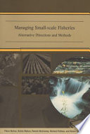 Managing small-scale fisheries alternative directions and methods /