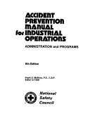 Accident prevention manual  for industrial operations : administration and programes /