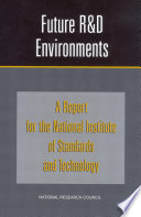 Future R&D environments a report for the National Institute of Standards and Technology /
