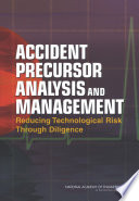 Accident precursor analysis and management reducing technological risk through diligence /