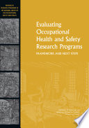 Evaluating occupational health and safety research programs framework and next steps /