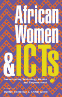 African women and ICTs investigating technology, gender and empowerment /