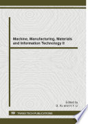 Machine, manufacturing, materials and information technology II : selected, peer reviewed papers from the 2014 2nd International Conference on Material Engineering and Manufacturing Engineering (ICMEME 2014), October 25-26, 2014, Beijing, China /