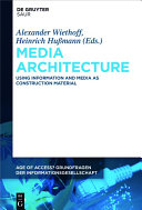 Media architecture : using information and media as construction material /