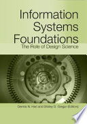Information systems foundations : the role of design science /