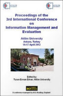 Proceedings of the 3rd International Conference on Information Management and Evaluation : Atilim University Performance Management and Applications Research Centre, Ankara, Turkey, 16-17 April 2012 /
