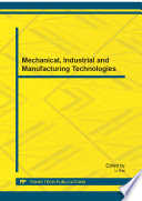 Mechanical, industrial and manufacturing technologies : selected, peer reviewed papers from the 2012 3rd International Conference on Mechanical, Industrial and Manufacturing Technologies (MIMT 2012), March 24-25, 2012, Shenzhen, China /