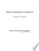 Lifelong learning imperative in engineering summary of a workshop /