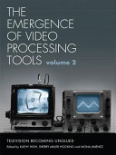 The emergence of video processing tools : television becoming unglued /