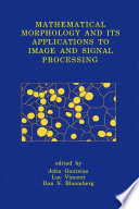 Mathematical morphology and its applications to image and signal processing