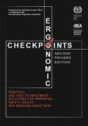 Ergonomic checkpoints practical and easy-to-implement solutions for improving safety, health and working conditions /