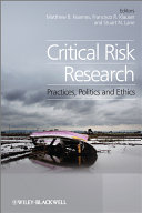 Critical risk research practices, politics and ethics /