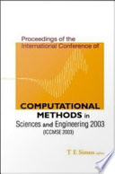 Proceedings of the International Conference of Computational Methods in Sciences and Engineering 2003 (ICCMSE 2003) Kastoria, Greece, September 12-16 /
