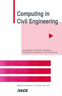 Computing in civil engineering proceedings of the 2007 ASCE International Workshop on Computing in Civil Engineering, July 24-27, 2007 Pittsburgh, Pennsylvania /
