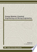 Energy material, chemical engineering and mining engineering : selected, peer reviewed papers from the 2012 International Conference on Energy Material, Chemical Engineering and Mining Engineering (EMCEM2012), September 15-16, 2012, Wuhan, China /
