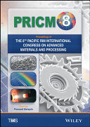 PRICM-8 : proceedings of the 8th Pacific Rim International Conference on Advanced Materials and Processing /