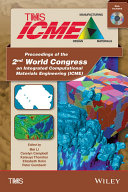 Proceedings of the 2nd World Congress on Integrated Computational Materials Engineering (ICME) : held July 7-11, 2013 at Salt Lake Marriott Downtown at City Creek, Salt Lake City, Utah /