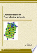 Characterization of technological materials : special topic volume with invited peer reviewed papers only /