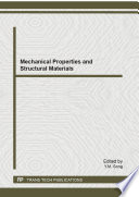 Mechanical properties and structural materials : selected peer reviewed papers from the 2012 International Mechanical Properties and Structural Materials Conference (IMPSMC 2012), August 17-19, 2012, Shenyang, Liaoning, China /