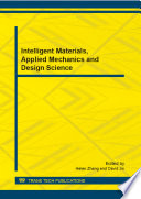 Intelligent materials, applied mechanics and design science : selected, peer reviewed papers from the 2011 International Conference on Intelligent Materials, Applied Mechanics and Design Science, (IMAMD 2011), December 24-25, Beijing, China /