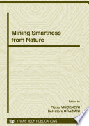 Mining smartness from nature : proceedings of symposium E "Mining smartness from nature" of CIMTEC 2008 - 3rd International Conference "Smart Materials, Structures and Systems", held in Acireale, Sicily, Italy, June 8-13 2008 /