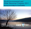 World Environmental and Water Resources Congress 2011 : bearing knowledge for sustainability : proceedings of the 2011 Congress, May 22-26, 2011, Palm Springs, California /