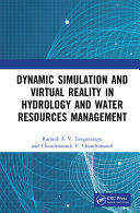 Dynamic simulation and virtual reality in hydrology and water resources management /