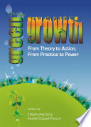 Green growth : from theory to action, from practice to power /