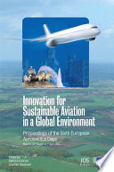Innovation for sustainable aviation in a global environment proceedings of the sixth European Aeronautics Days /